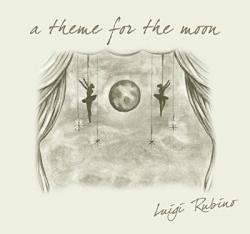 Luigi Rubino - a theme for the moon